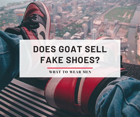 does goat app sell fake shoes|where is goat verification located.